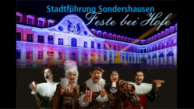 Öffentliche Stadtführung Sondershausen "Feste bei Hofe"