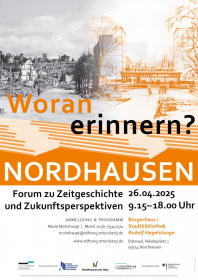 NORDHAUSEN – Woran erinnern? Forum zu Zeitgeschichte und Zukunftsperspektiven